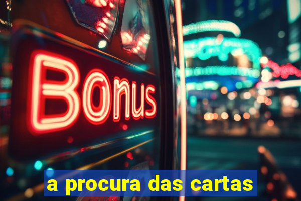 a procura das cartas